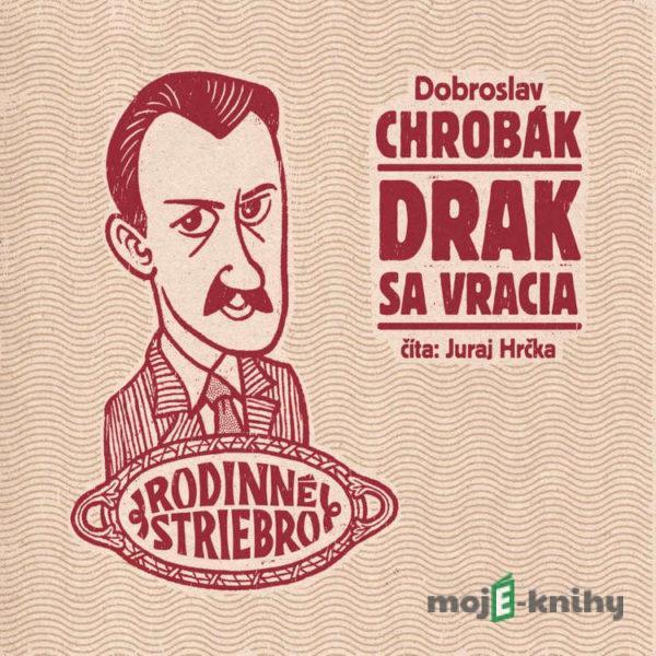 Drak sa vracia - Dobroslav Chrobák