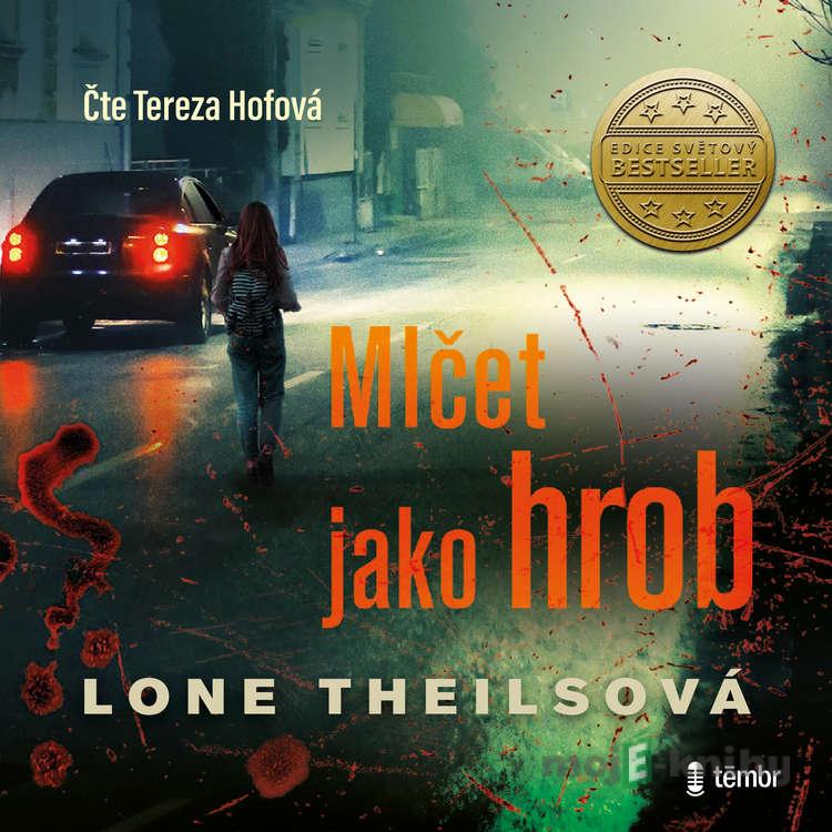 Mlčet jako hrob - Lone Theilsová Mlčet jako hrob - Lone Theilsová