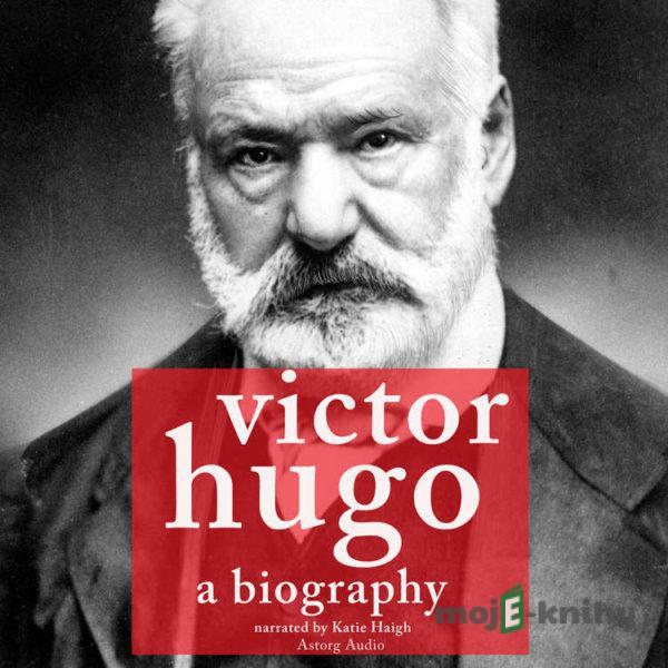 Victor Hugo, a Biography (EN) - J. M. Gardner