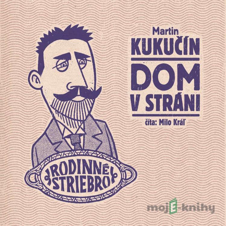 Dom v stráni - Martin Kukučín Dom v stráni - Martin Kukučín