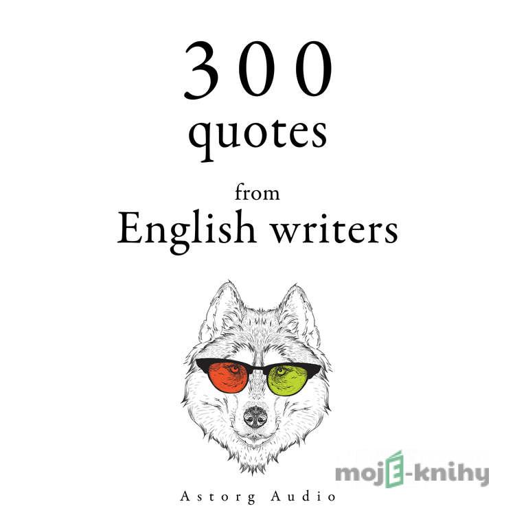 300 Quotes from English Writers (EN) - Georg Christoph Lichtenberg,William Shakespeare,Jane Austenová 300 Quotes from English Writers (EN) - Georg Christoph Lichtenberg,William Shakespeare,Jane Austenová