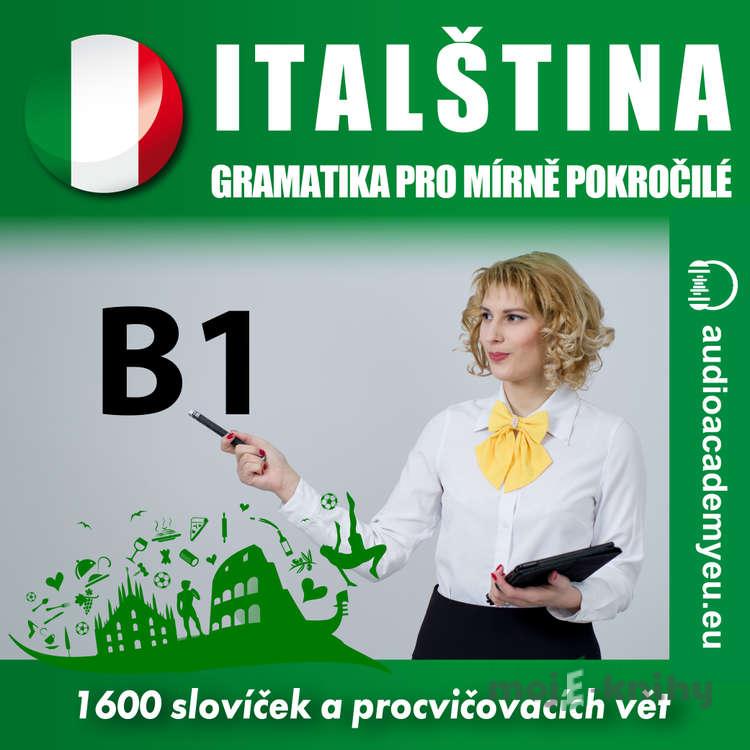 Italština - gramatika pro mírně pokročilé B1 - Tomáš Dvořáček Italština - gramatika pro mírně pokročilé B1 - Tomáš Dvořáček