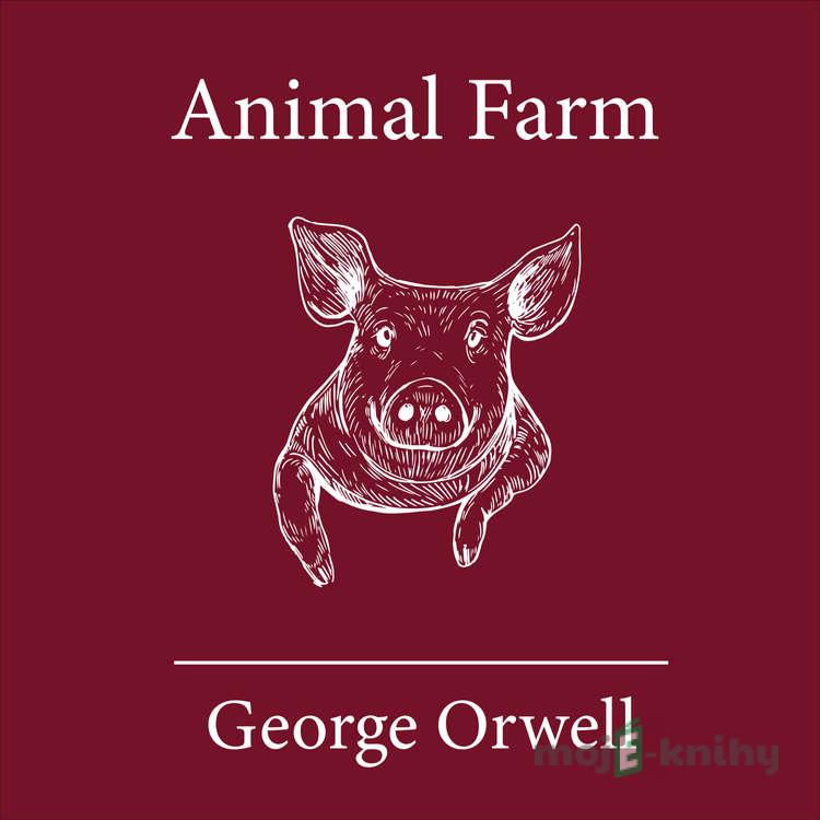 Animal Farm - George Orwell Animal Farm - George Orwell