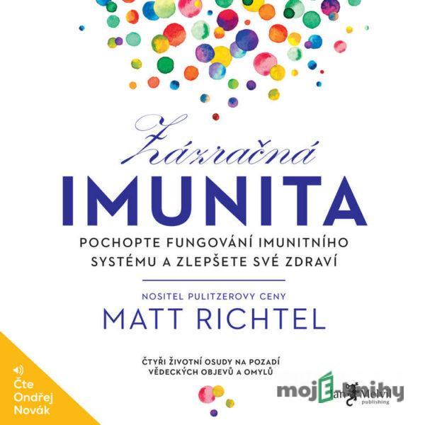 Zázračná imunita - Matt Richtel