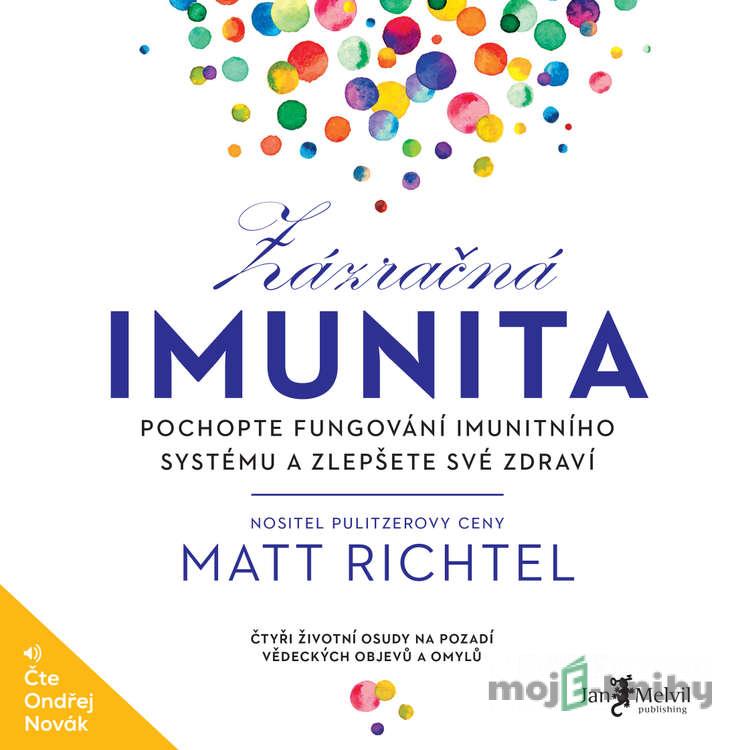 Zázračná imunita - Matt Richtel Zázračná imunita - Matt Richtel