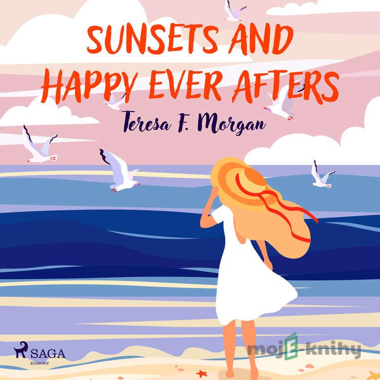 Sunsets and Happy Ever Afters (EN) - Teresa F. Morgan Sunsets and Happy Ever Afters (EN) - Teresa F. Morgan