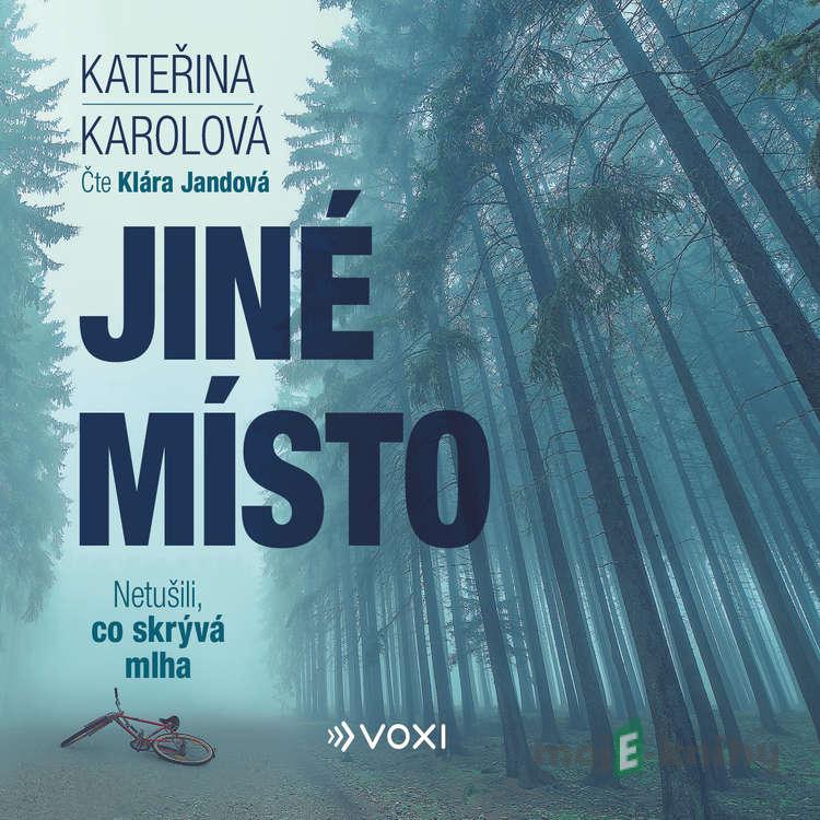 Jiné místo - Kateřina Karolová Jiné místo - Kateřina Karolová