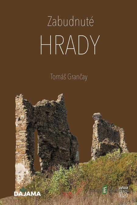 Zabudnuté hrady - Tomáš Grančay Zabudnuté hrady - Tomáš Grančay