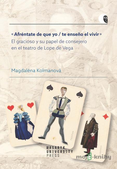 Afréntate de que yo / te enseño el vivir - Magdaléna Kolmanová Afréntate de que yo / te enseño el vivir - Magdaléna Kolmanová