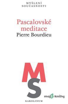 Pascalovské meditace - Pierre Bourdieu