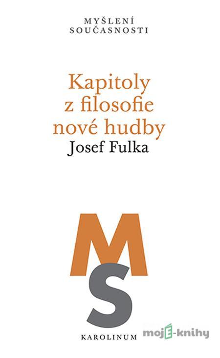 Kapitoly z filosofie nové hudby - Josef Fulka Kapitoly z filosofie nové hudby - Josef Fulka