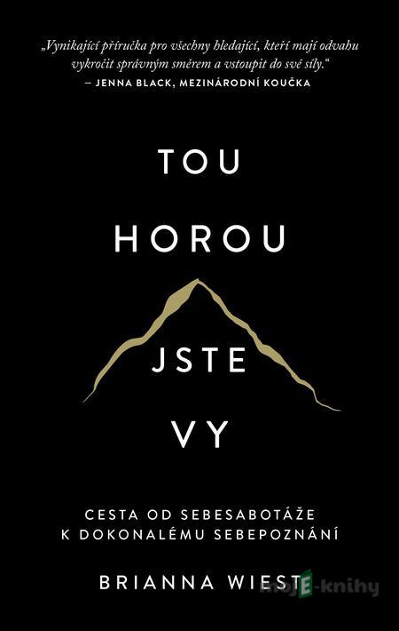 Tou horou jste vy - Brianna Wiest Tou horou jste vy - Brianna Wiest