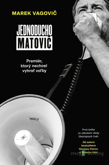 Jednoducho Matovič - Marek Vagovič Jednoducho Matovič - Marek Vagovič