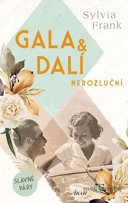 Gala & Dalí. Nerozluční - Sylvia Frank Gala & Dalí. Nerozluční - Sylvia Frank