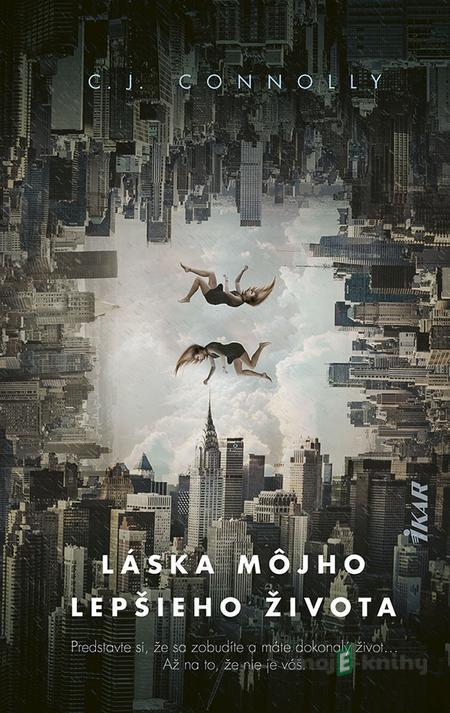Láska môjho lepšieho života - C.J. Connolly Láska môjho lepšieho života - C.J. Connolly