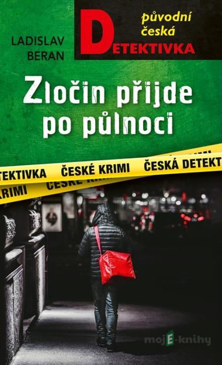 Zločin přijde po půlnoci - Ladislav Beran Zločin přijde po půlnoci - Ladislav Beran