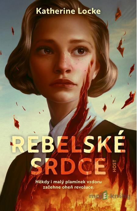 Rebelské srdce - Katherine Locke Rebelské srdce - Katherine Locke