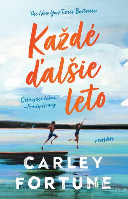 Každé ďalšie leto - Carley Fortune Každé ďalšie leto - Carley Fortune
