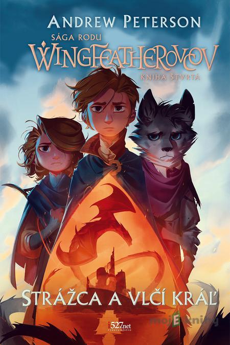 Strážca a vlčí kráľ - Andrew Peterson Strážca a vlčí kráľ - Andrew Peterson