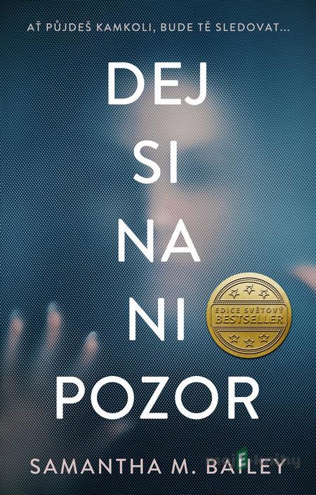 Dej si na ni pozor - Samantha M. Bailey Dej si na ni pozor - Samantha M. Bailey