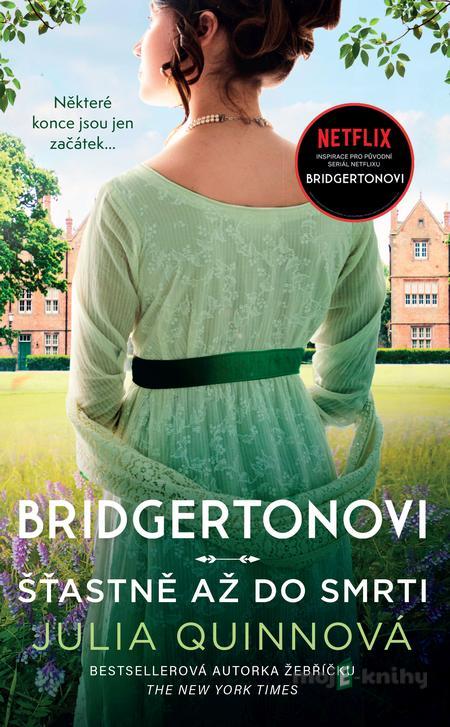 Bridgertonovi 9: Šťastně až do smrti - Julia Quinnová Bridgertonovi 9: Šťastně až do smrti - Julia Quinnová