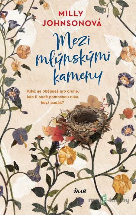 Mezi mlýnskými kameny - Milly Johnson Mezi mlýnskými kameny - Milly Johnson
