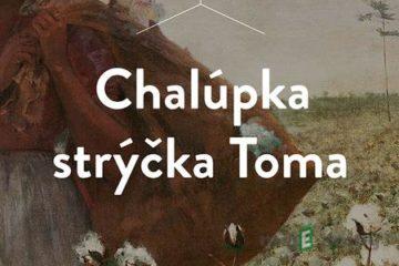 Chalúpka strýčka Toma - Harriet Beecher Stowe