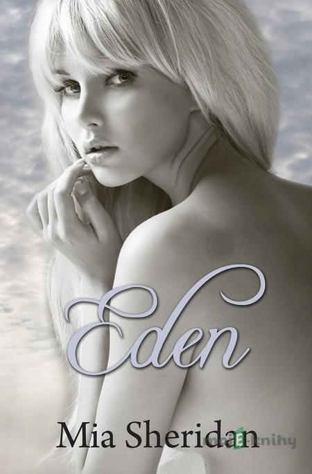 Eden - Mia Sheridan Eden - Mia Sheridan
