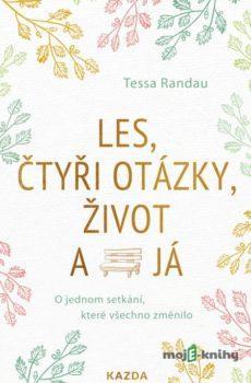 Les, čtyři otázky, život a já - Tessa Randau