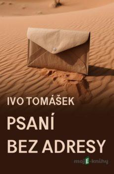 Psaní bez adresy - Ivo Tomášek