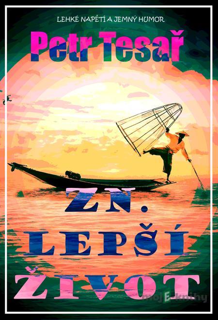 Zn. Lepší život - Petr Tesař Zn. Lepší život - Petr Tesař