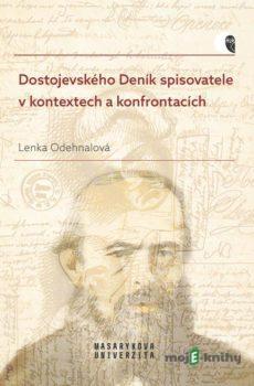 Dostojevského Deník spisovatele v kontextech a konfrontacích - Lenka Odehnalová