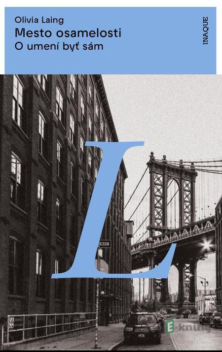 Mesto osamelosti - Olivia Laing Mesto osamelosti - Olivia Laing