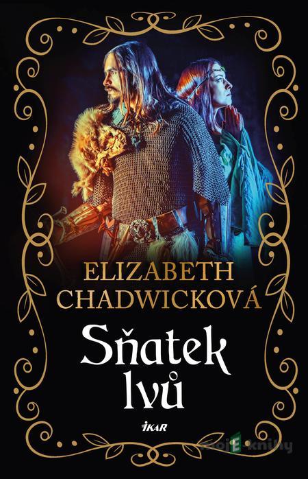 Sňatek lvů - Elizabeth Chadwick Sňatek lvů - Elizabeth Chadwick