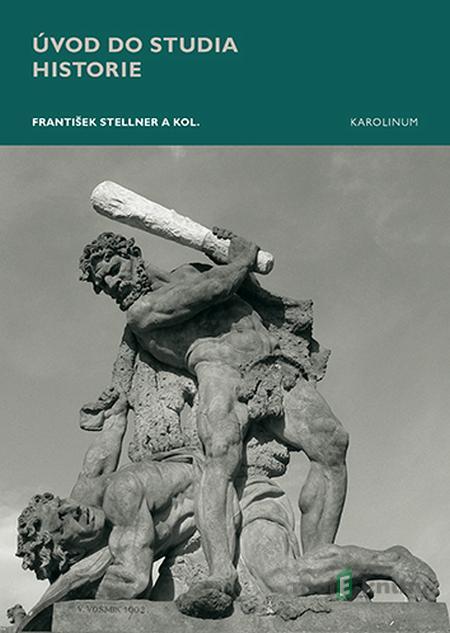 Úvod do studia historie - František Stellner Úvod do studia historie - František Stellner