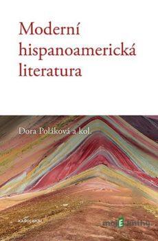 Moderní hispanoamerická literatura - Dora Poláková
