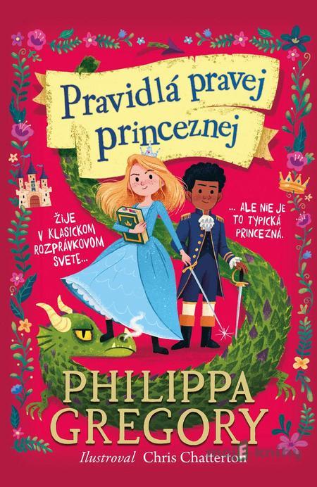 Pravidlá pravej princeznej - Philippa Gregory Pravidlá pravej princeznej - Philippa Gregory