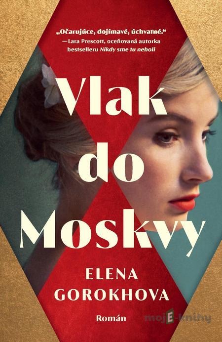 Vlak do Moskvy - Elena Gorokhova Vlak do Moskvy - Elena Gorokhova