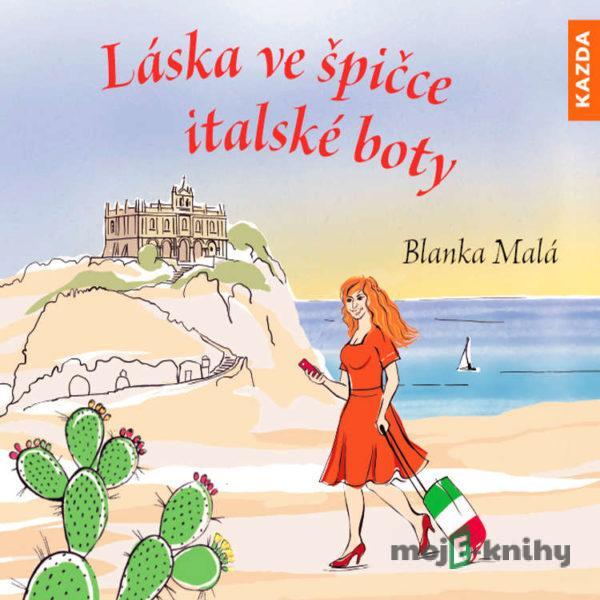 Láska ve špičce italské boty - Blanka Malá