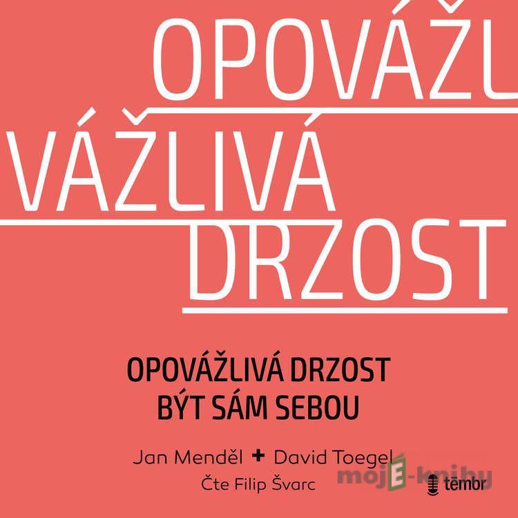 Opovážlivá drzost být sám sebou - Jan Menděl Opovážlivá drzost být sám sebou - Jan Menděl