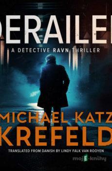Derailed: A Detective Ravn Thriller (EN) - Michael Katz Krefeld