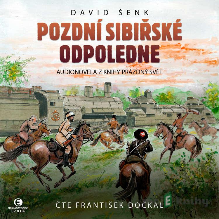 Pozdní sibiřské odpoledne - David Šenk Pozdní sibiřské odpoledne - David Šenk