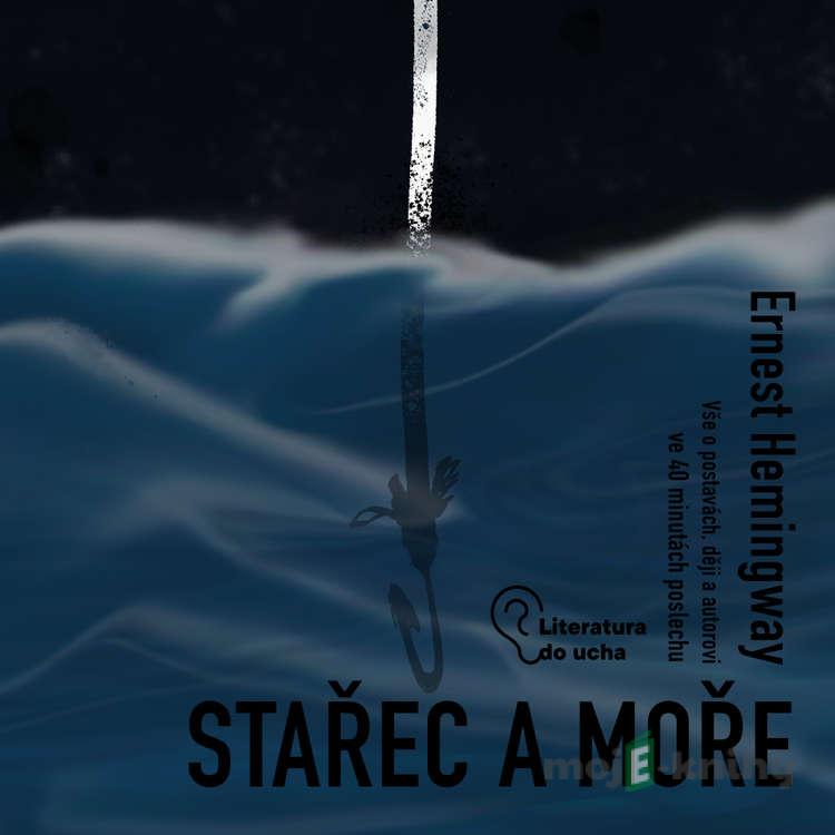 Stařec a moře - Ernest Hemingway,Tereza Nováková Stařec a moře - Ernest Hemingway,Tereza Nováková