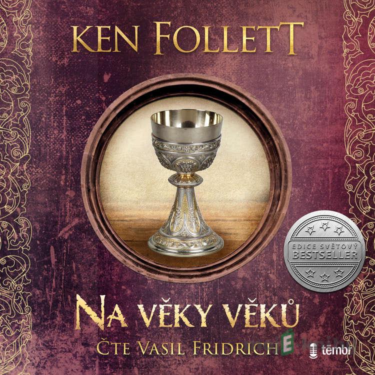 Na věky věků - Ken Follett Na věky věků - Ken Follett