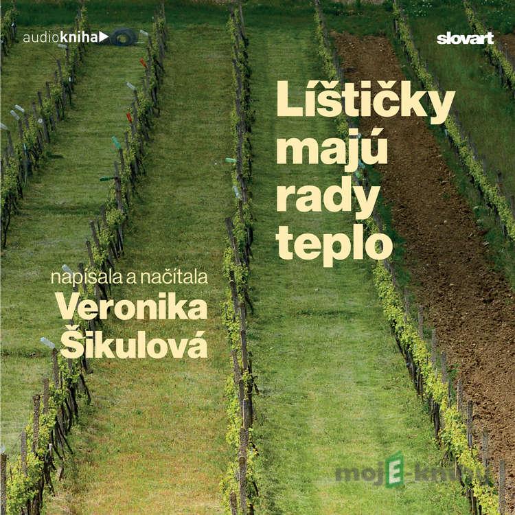 Líštičky majú rady teplo - Veronika Šikulová Líštičky majú rady teplo - Veronika Šikulová