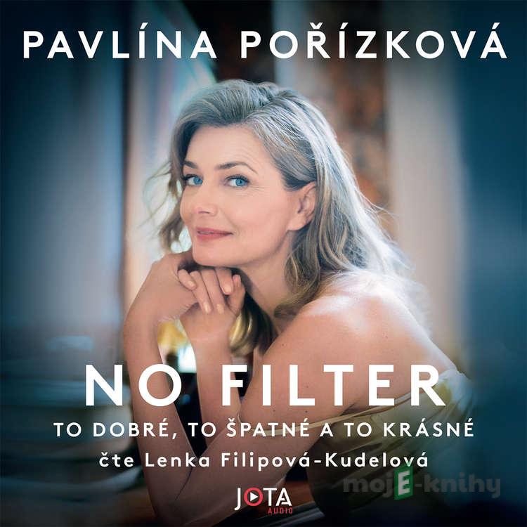 No Filter - Pavlína Pořízková No Filter - Pavlína Pořízková