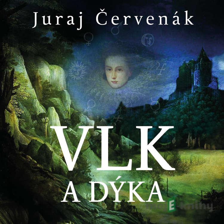 Vlk a dýka - Juraj Červenák Vlk a dýka - Juraj Červenák