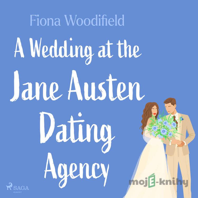 A Wedding at the Jane Austen Dating Agency (EN) - Fiona Woodifield A Wedding at the Jane Austen Dating Agency (EN) - Fiona Woodifield