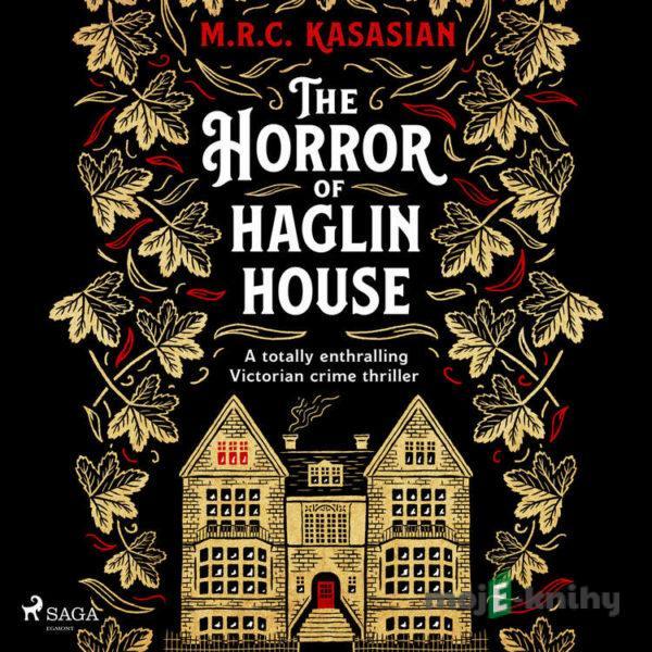 The Horror of Haglin House (EN) - M.R.C. Kasasian