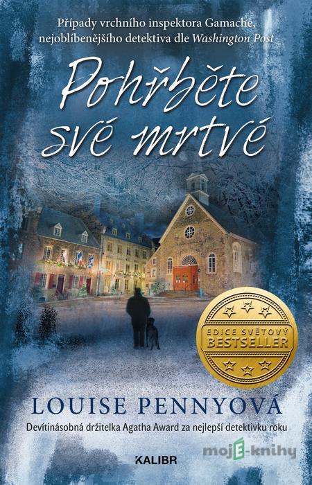 Pohřběte své mrtvé - Louise Penny Pohřběte své mrtvé - Louise Penny